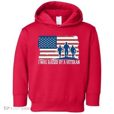 I Was Raised By A Veteran Toddler Hoodie
