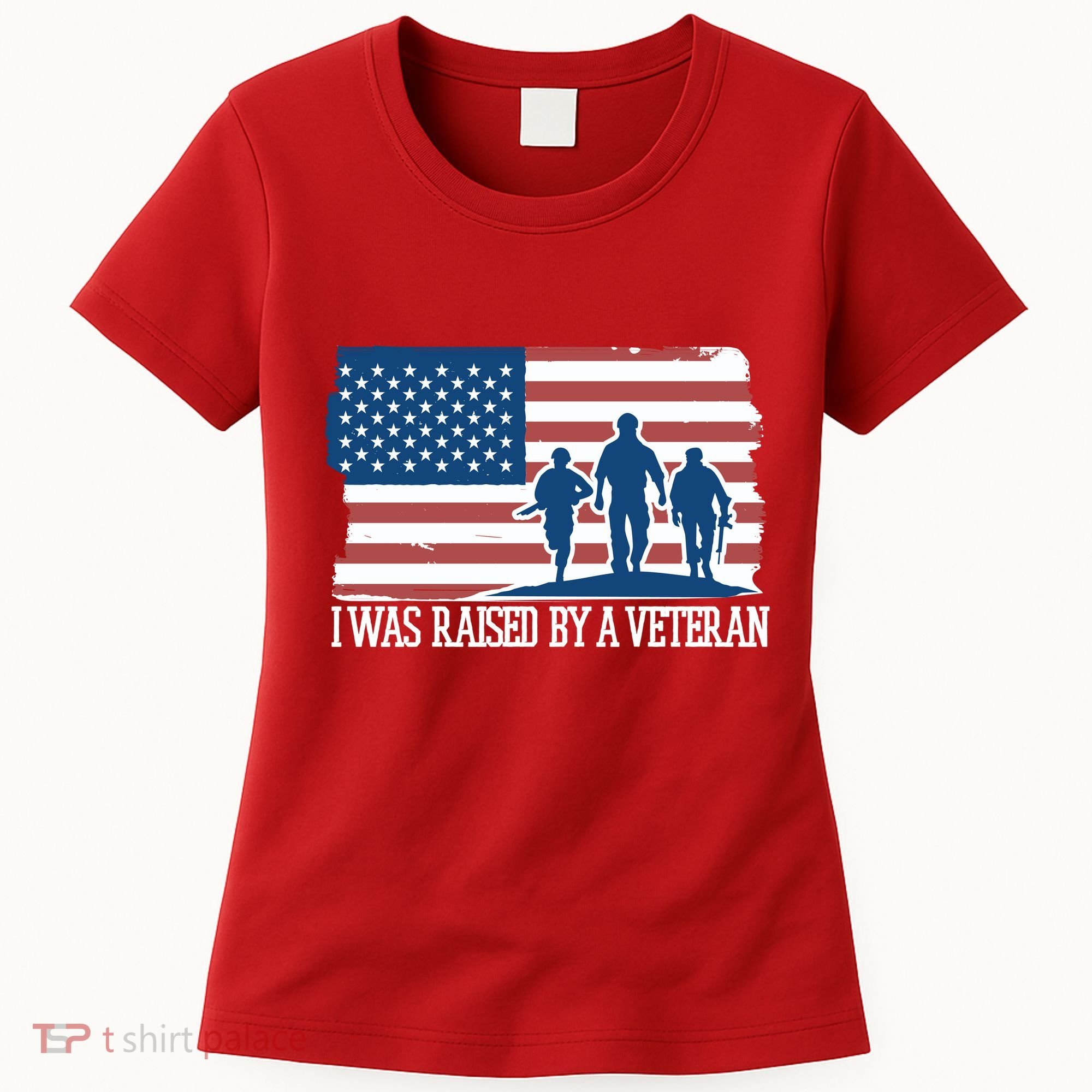 I Was Raised By A Veteran Women's T-Shirt
