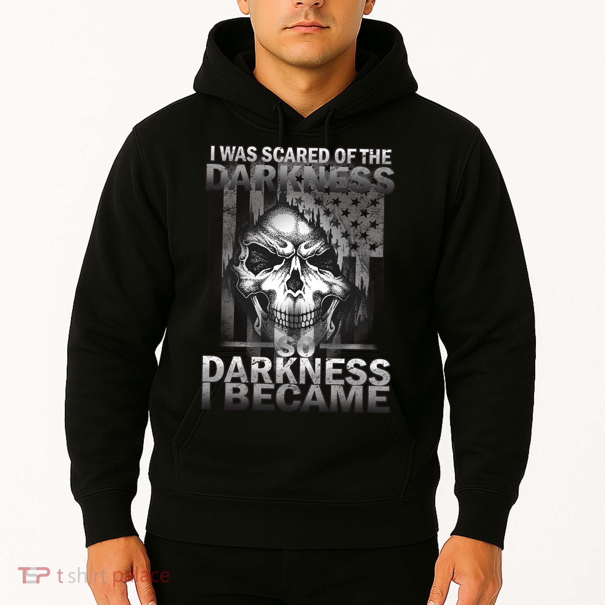 I Was Scared Of The Darkness So I Became The Darkness Hoodie