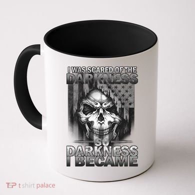 I Was Scared Of The Darkness So I Became The Darkness Coffee Mug