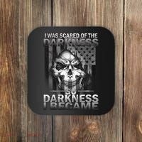 I Was Scared Of The Darkness So I Became The Darkness Coaster thumb 0