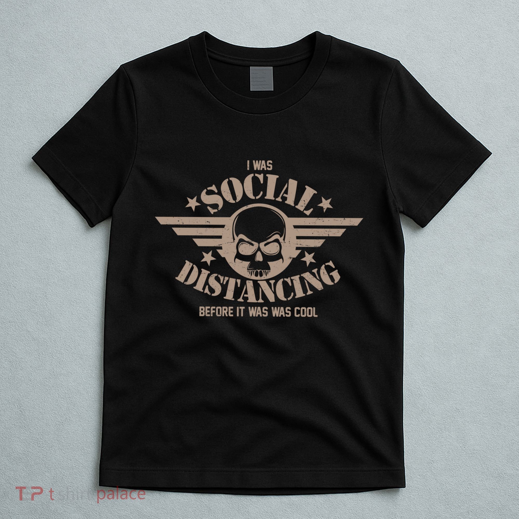 I Was Social Distancing Before It Was Cool Skull Badge T-Shirt