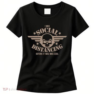 I Was Social Distancing Before It Was Cool Skull Badge Women's T-Shirt