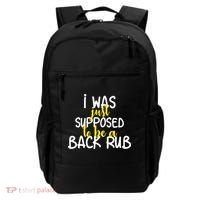 I Was Supposed To Be A Back Rub Backpack thumb 0