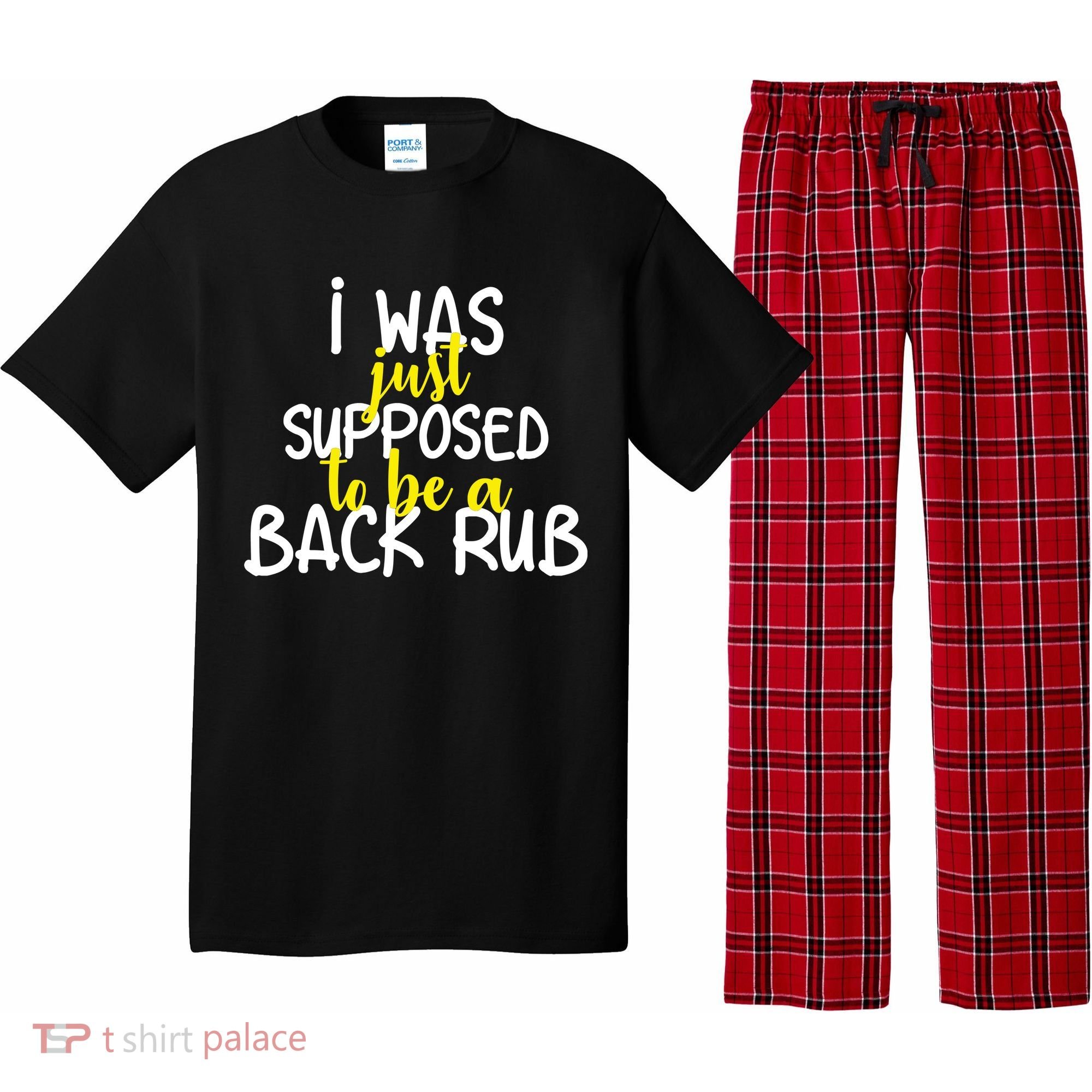 I Was Supposed To Be A Back Rub Pajama Set