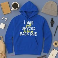 I Was Supposed To Be A Back Rub Hoodie thumb 3