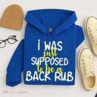 I Was Supposed To Be A Back Rub Hoodie thumb 4