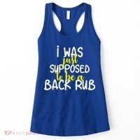 I Was Supposed To Be A Back Rub Women's Tank Top thumb 0