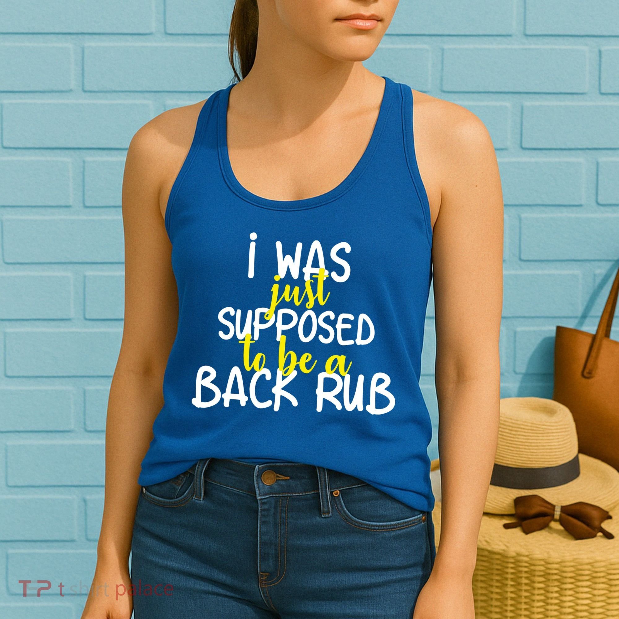 I Was Supposed To Be A Back Rub Women's Tank Top