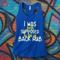 I Was Supposed To Be A Back Rub Women's Tank Top thumb 3