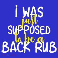 I Was Supposed To Be A Back Rub Baby Bodysuit thumb 2