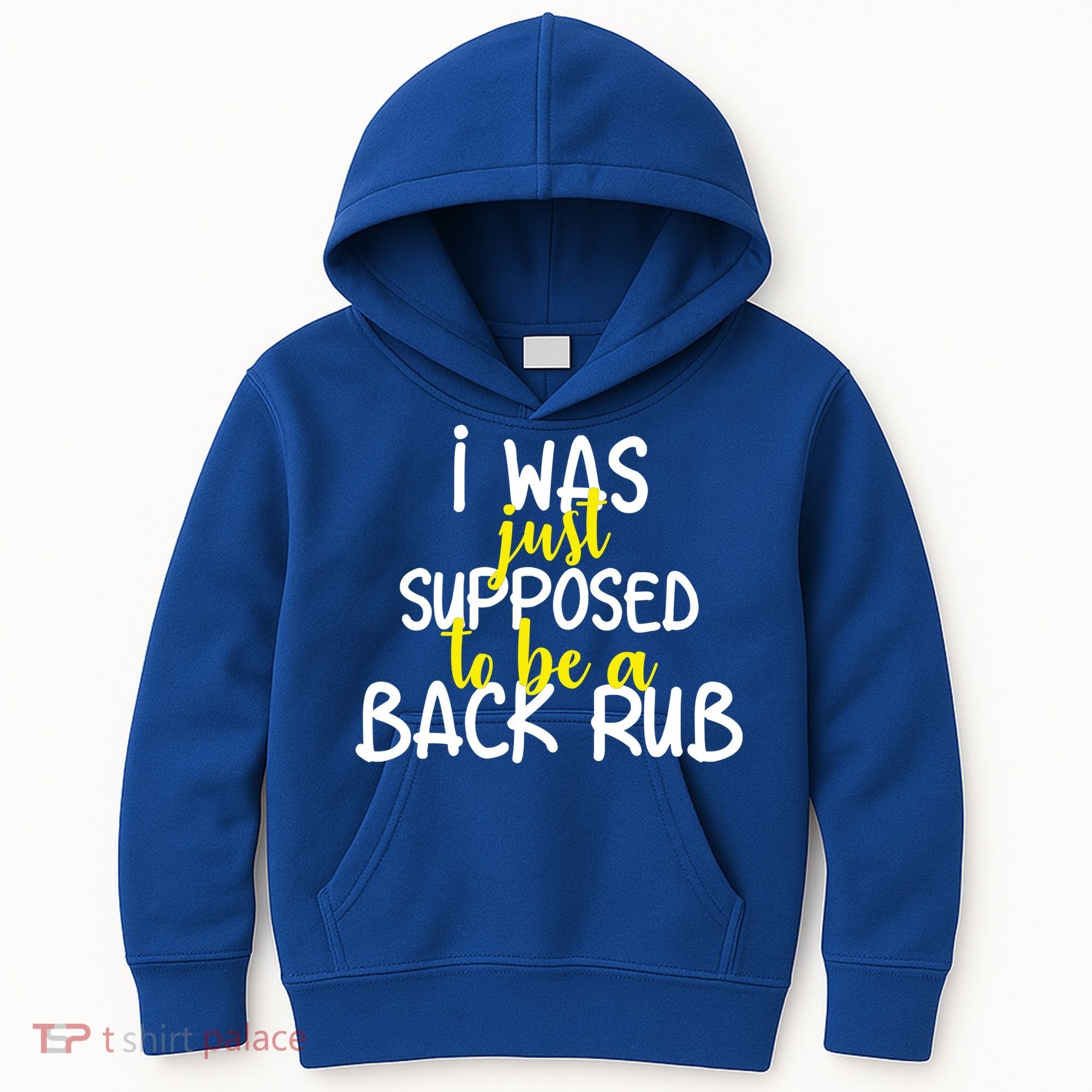 I Was Supposed To Be A Back Rub Kids Hoodie