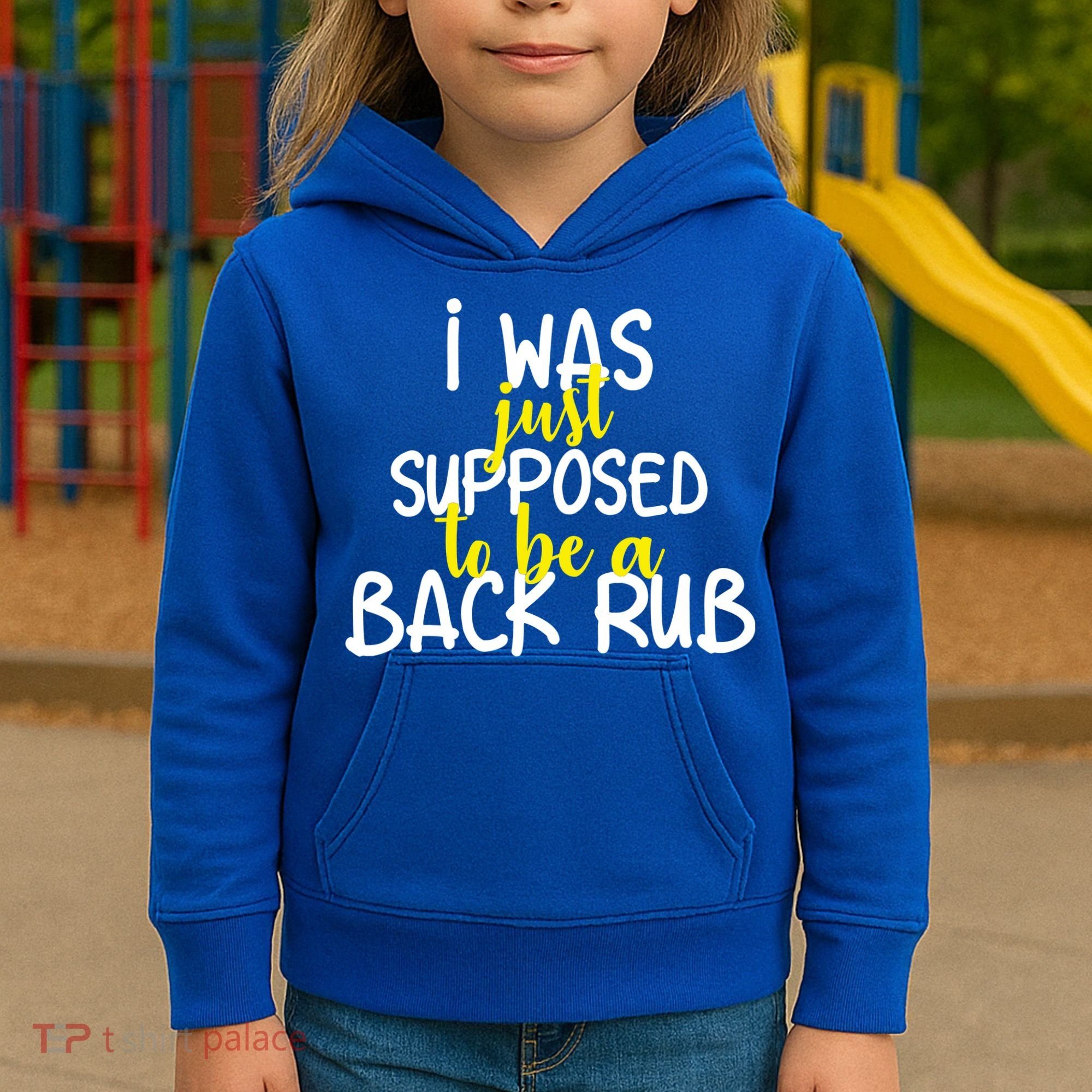 I Was Supposed To Be A Back Rub Kids Hoodie