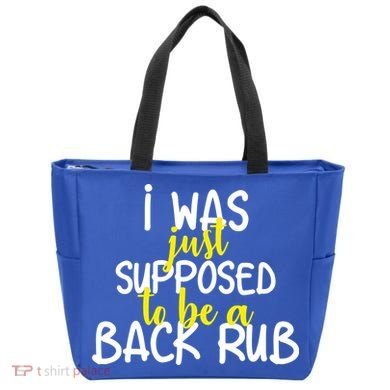I Was Supposed To Be A Back Rub Tote Bag