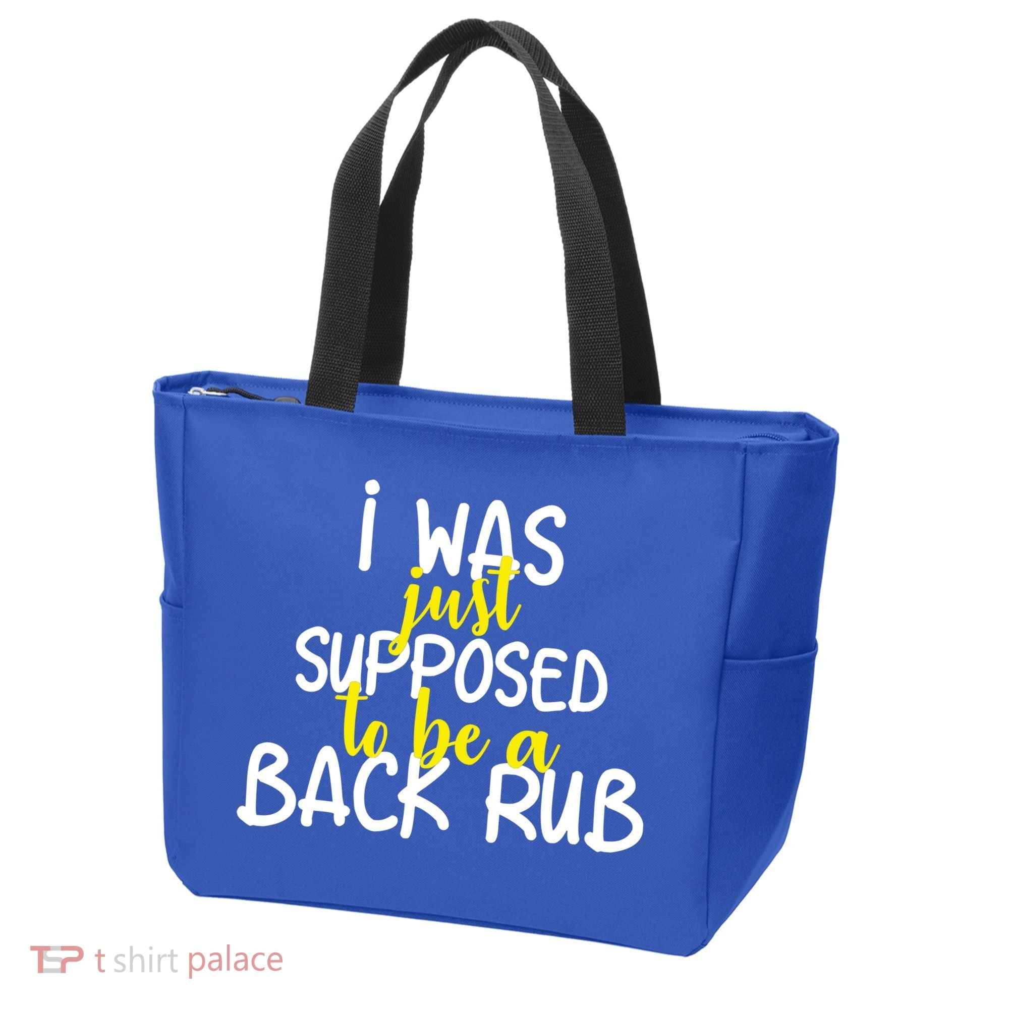 I Was Supposed To Be A Back Rub Tote Bag