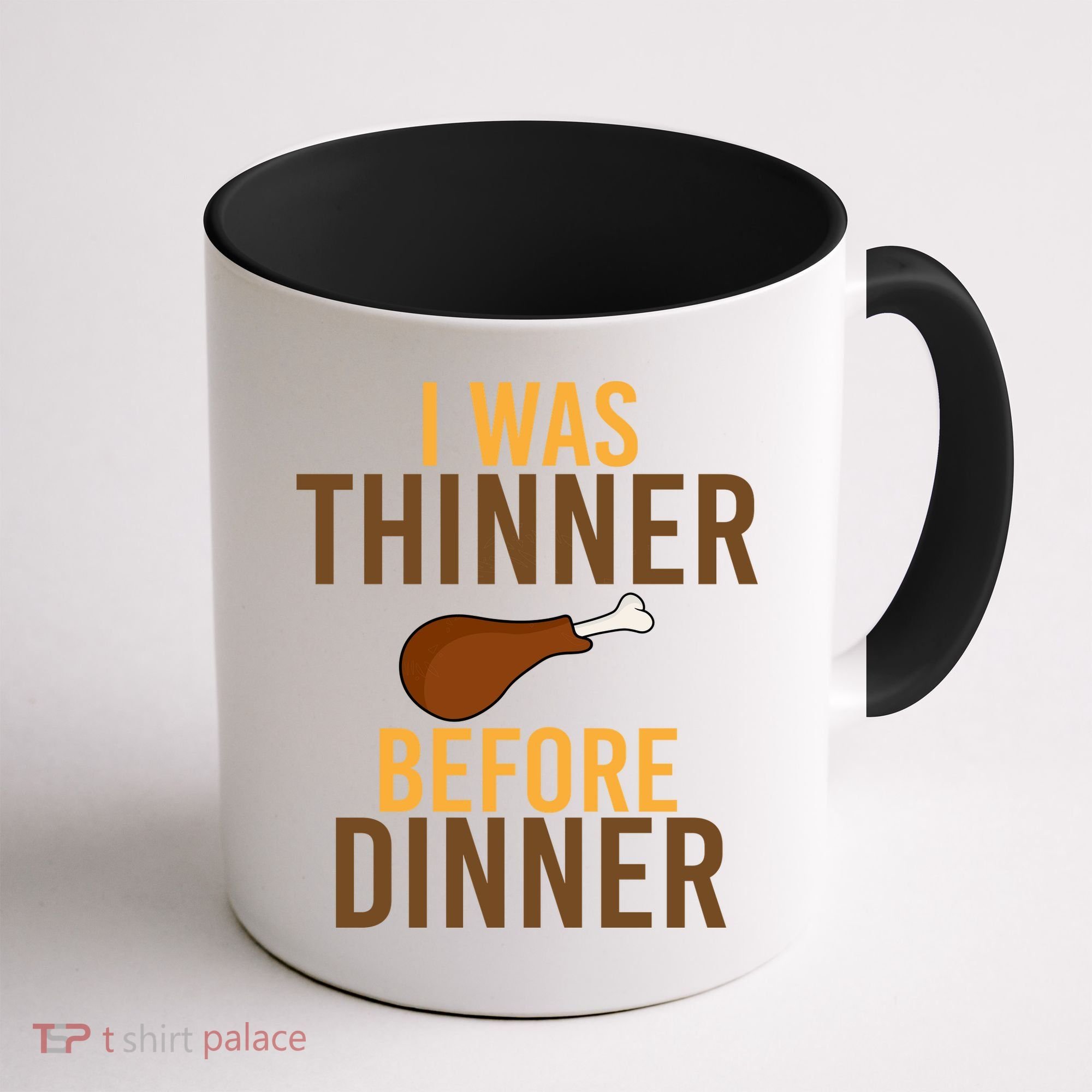 I Was Thinner Before Thanksgiving Dinner Coffee Mug