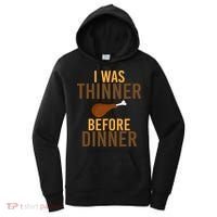I Was Thinner Before Thanksgiving Dinner Women's Hoodie thumb 0