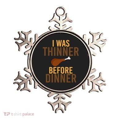 I Was Thinner Before Thanksgiving Dinner Ornament