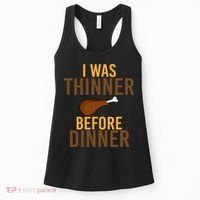 I Was Thinner Before Thanksgiving Dinner Women's Tank Top thumb 0