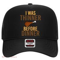 I Was Thinner Before Thanksgiving Dinner Hat thumb 0