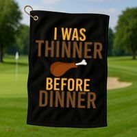 I Was Thinner Before Thanksgiving Dinner Golf Towel thumb 1