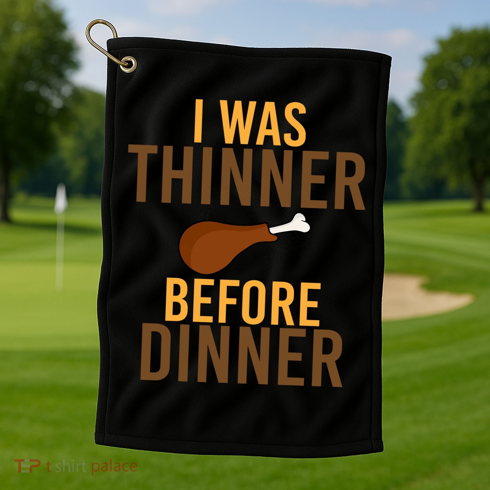 I Was Thinner Before Thanksgiving Dinner Golf Towel
