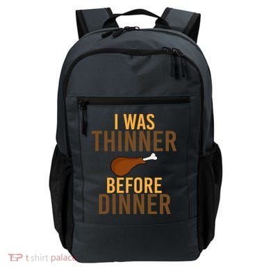 I Was Thinner Before Thanksgiving Dinner Backpack