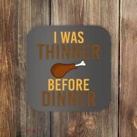 I Was Thinner Before Thanksgiving Dinner Coaster thumb 0