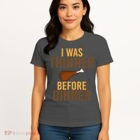 I Was Thinner Before Thanksgiving Dinner Women's T-Shirt thumb 4