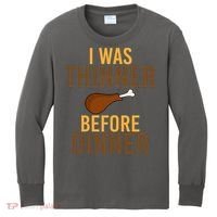 I Was Thinner Before Thanksgiving Dinner Kids Long Sleeve Shirt thumb 0
