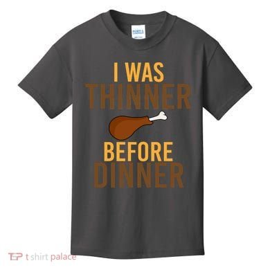 I Was Thinner Before Thanksgiving Dinner Kids T-Shirt