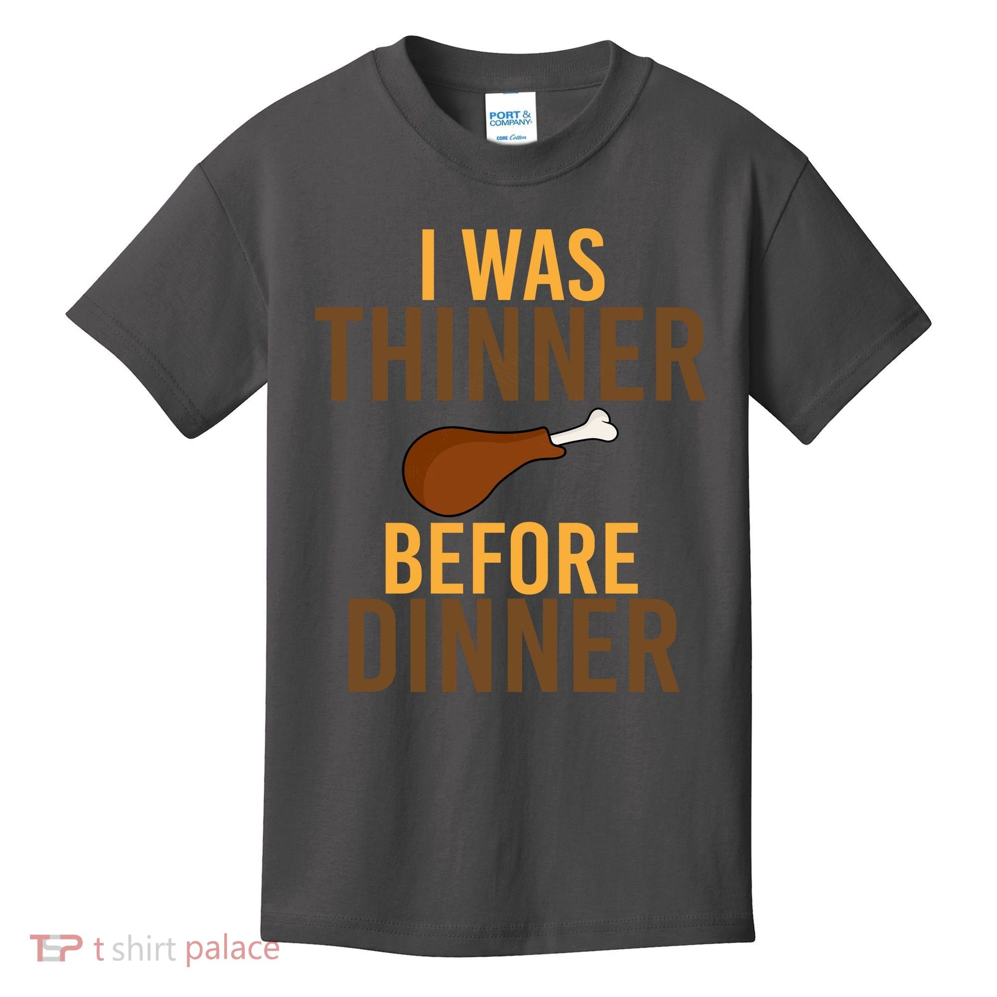 I Was Thinner Before Thanksgiving Dinner Kids T-Shirt