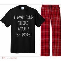 I Was Told There Would Be Dogs Pajama Set thumb 0