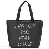 I Was Told There Would Be Dogs Tote Bag thumb 0