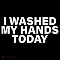I Washed My Hands Today Sweatshirt thumb 3