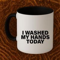 I Washed My Hands Today Coffee Mug thumb 2