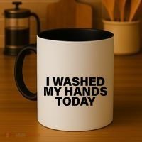 I Washed My Hands Today Coffee Mug thumb 4