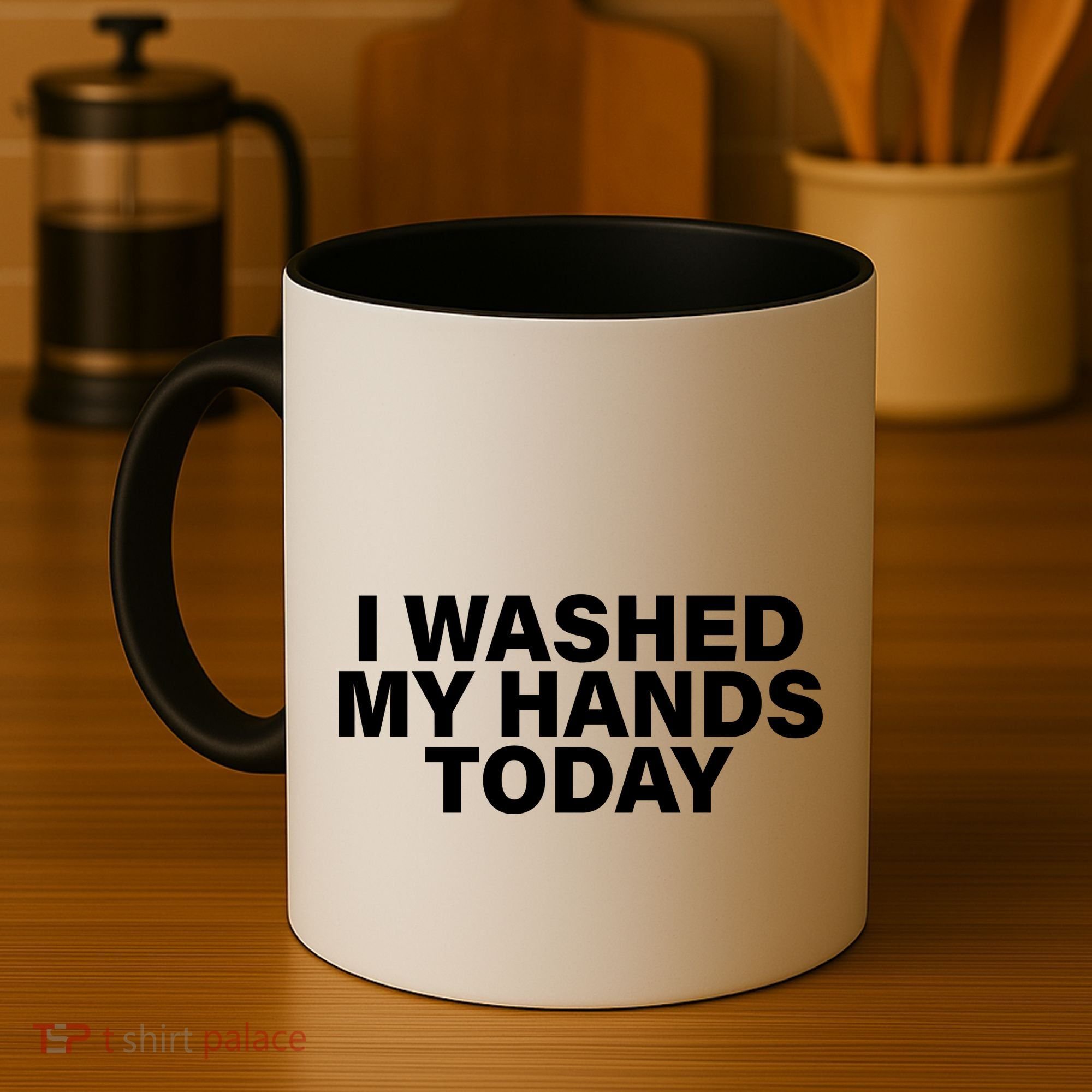 I Washed My Hands Today Coffee Mug