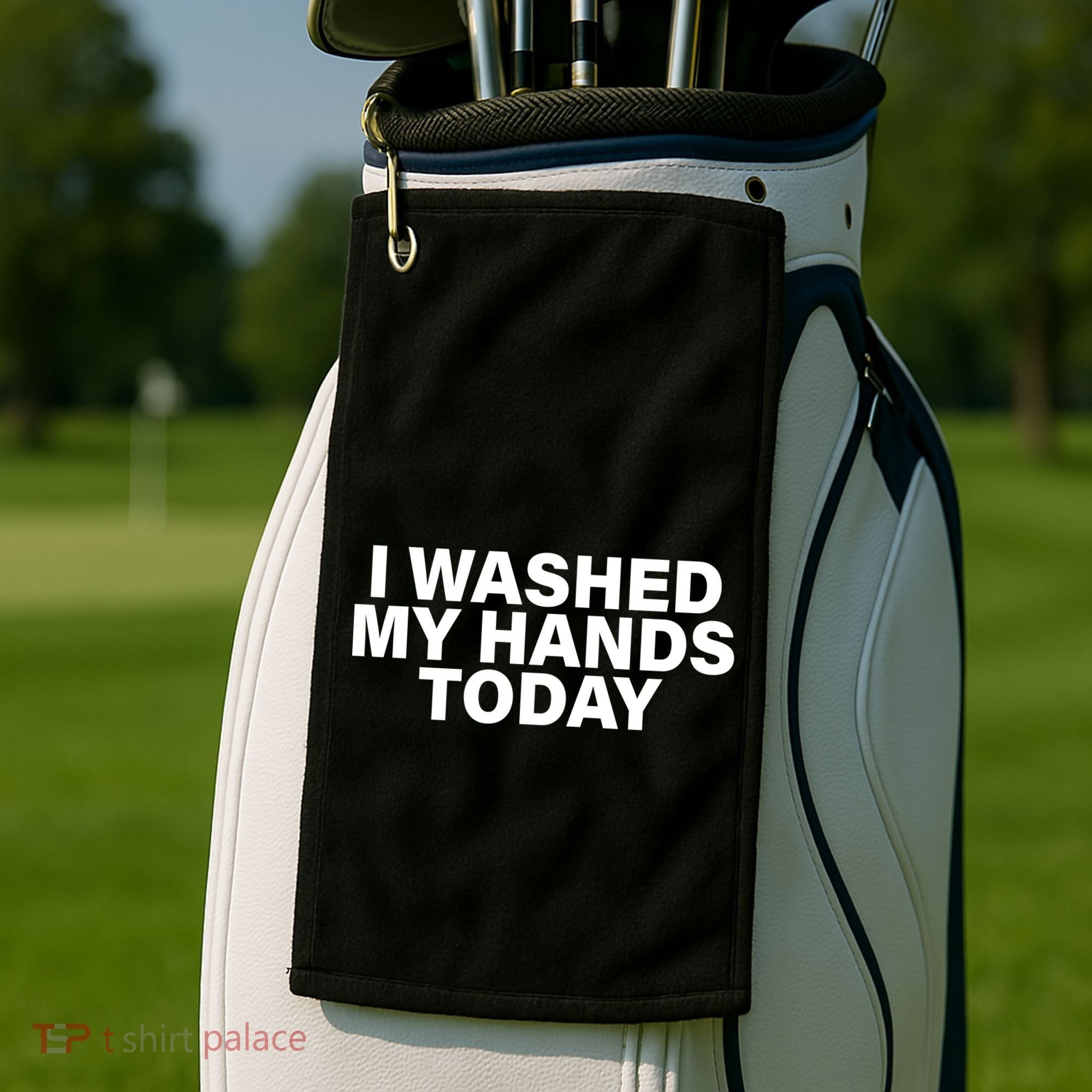 I Washed My Hands Today Golf Towel