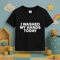 I Washed My Hands Today Toddler T-Shirt thumb 3