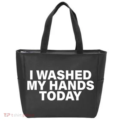 I Washed My Hands Today Tote Bag