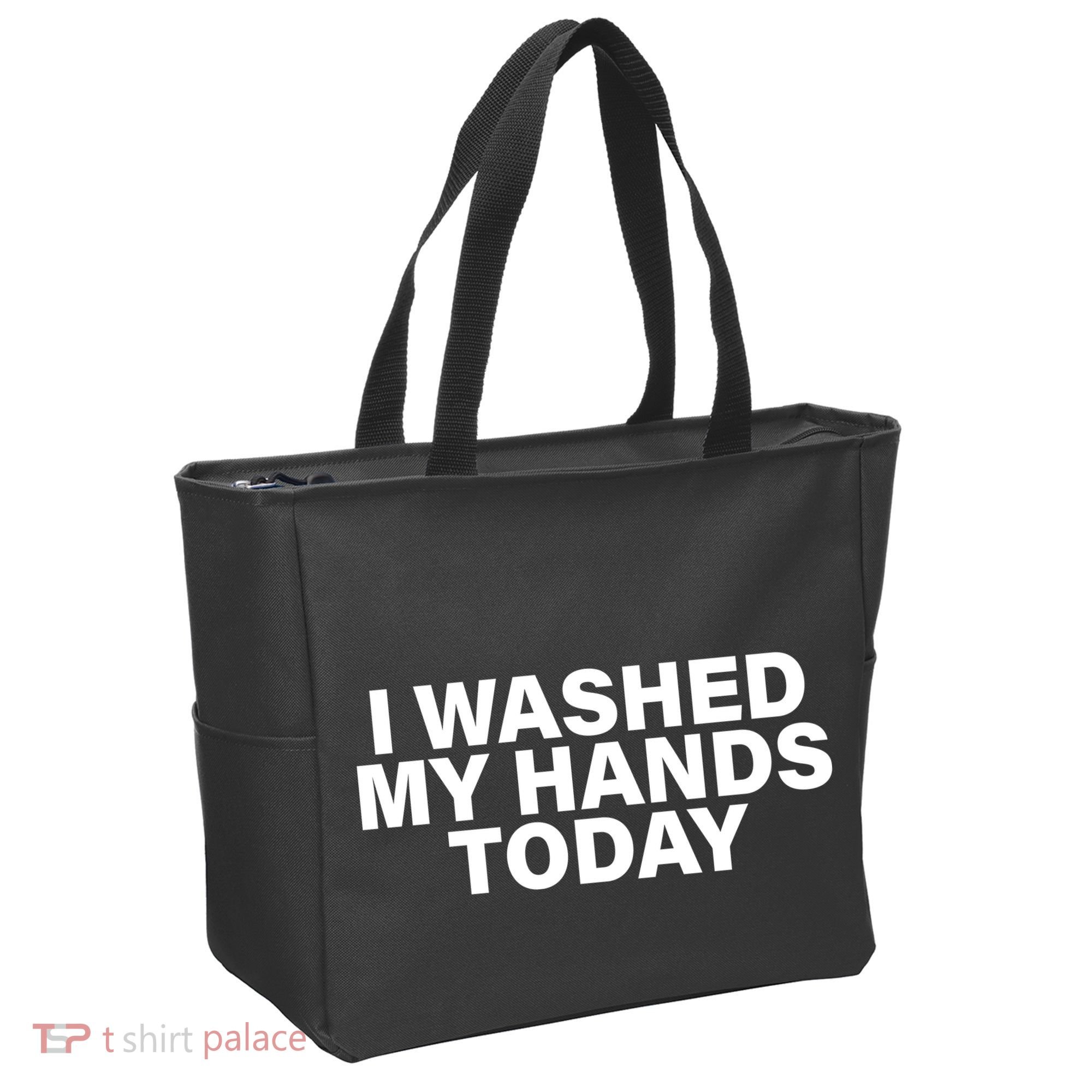 I Washed My Hands Today Tote Bag