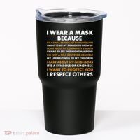 I Wear A Mask Because I Want to Protect You Tumbler thumb 0