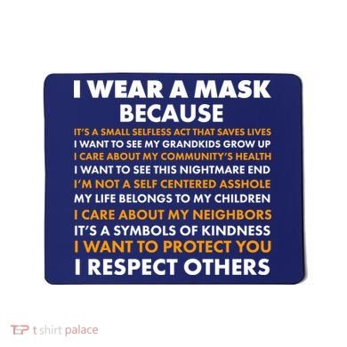 I Wear A Mask Because I Want to Protect You Mousepad