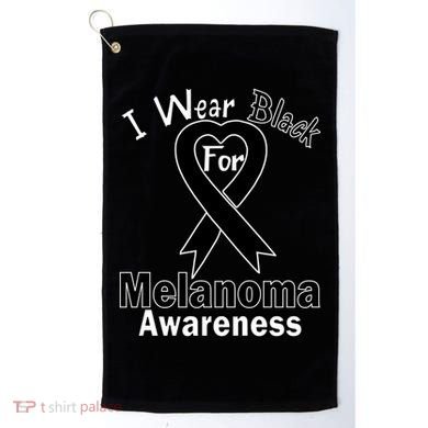 I Wear Black For Melanoma Awareness Golf Towel