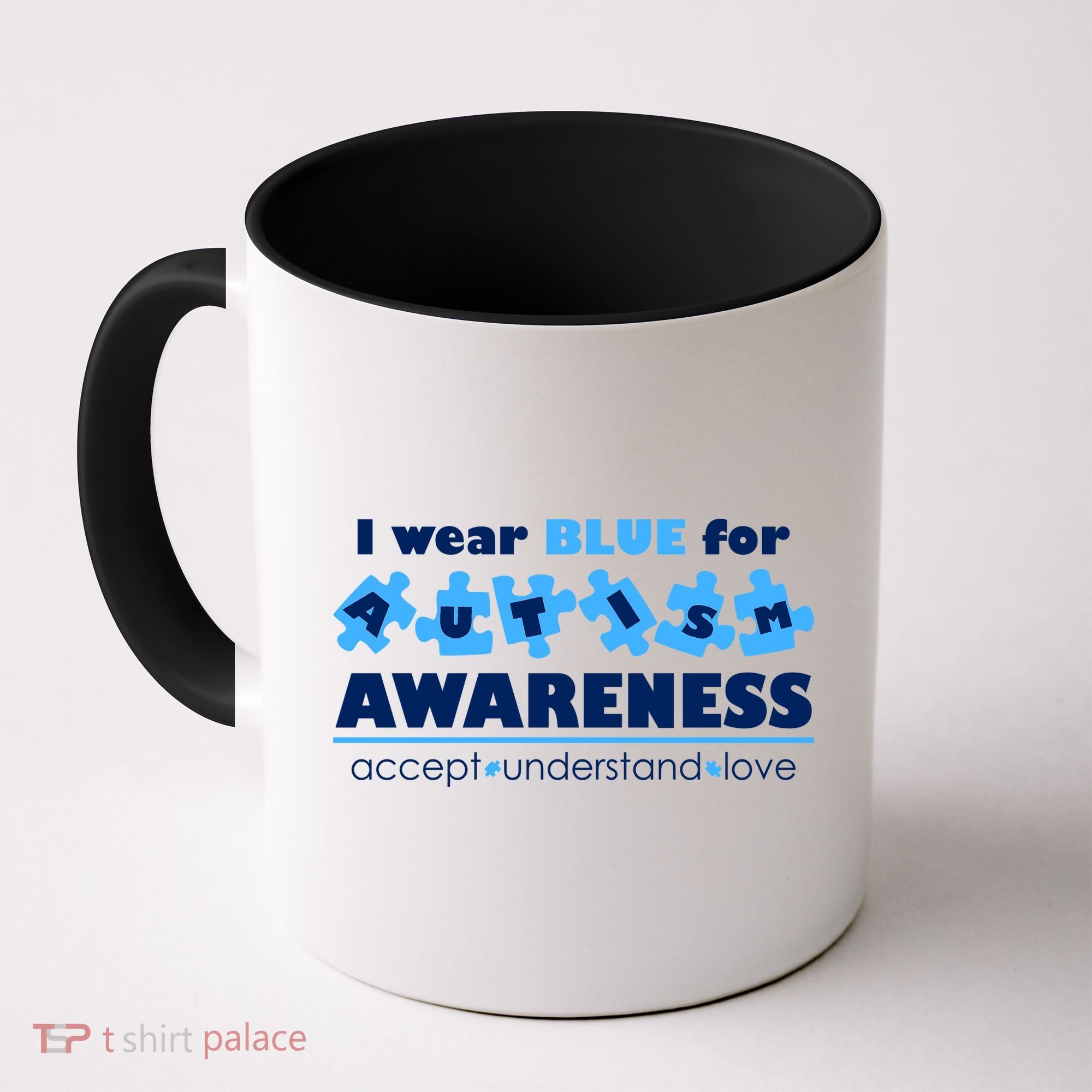 I Wear Blue For Autism Awareness Accept Understand Love Coffee Mug