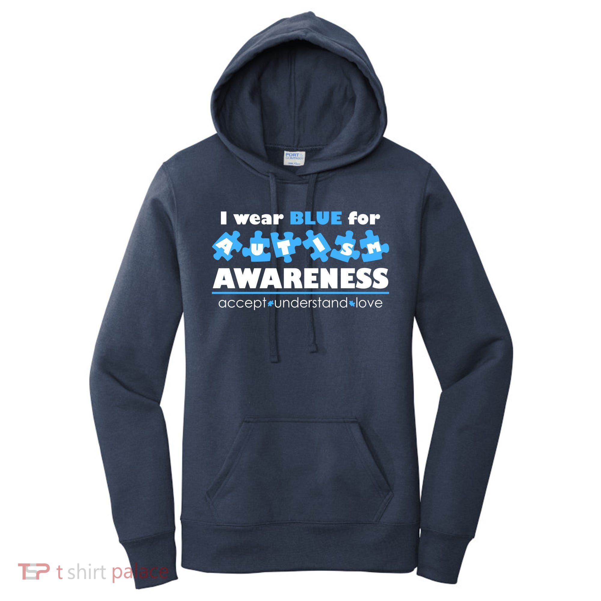 I Wear Blue For Autism Awareness Accept Understand Love Women's Hoodie