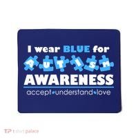 I Wear Blue For Autism Awareness Accept Understand Love Mousepad thumb 0