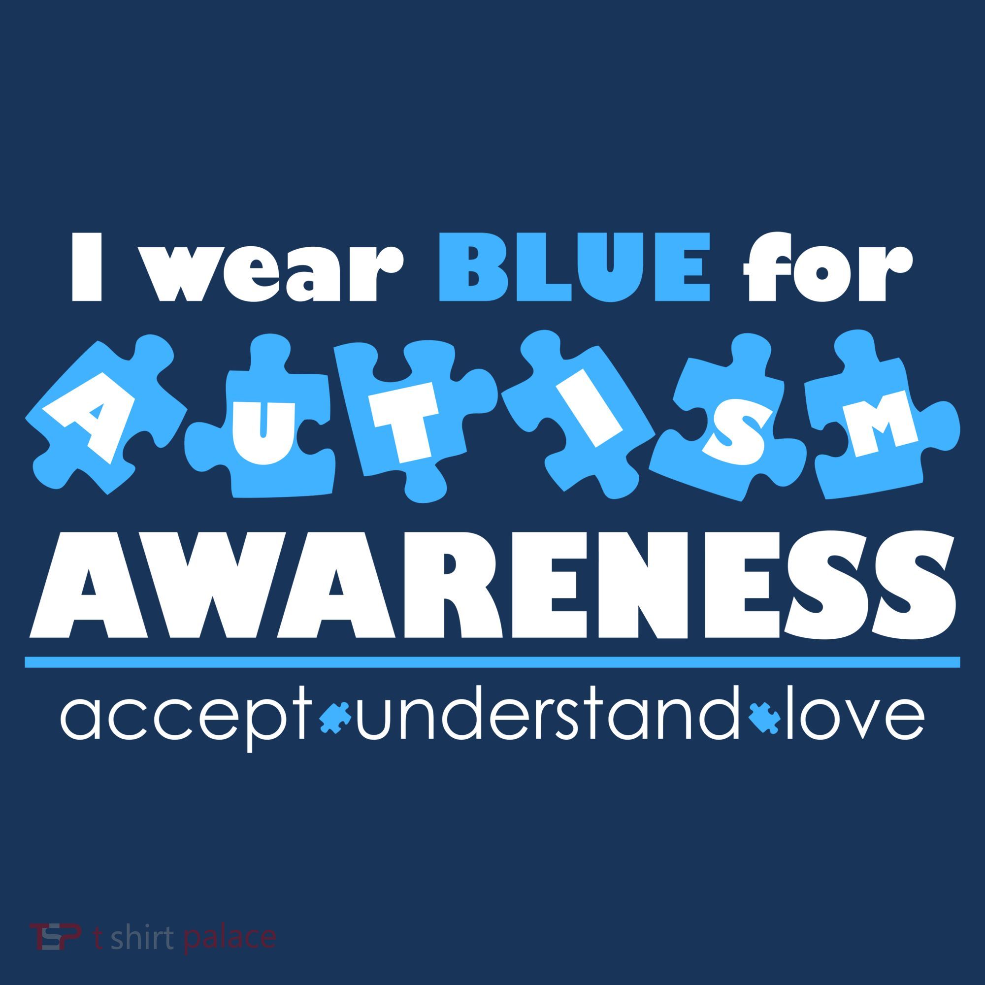 I Wear Blue For Autism Awareness Accept Understand Love Mousepad