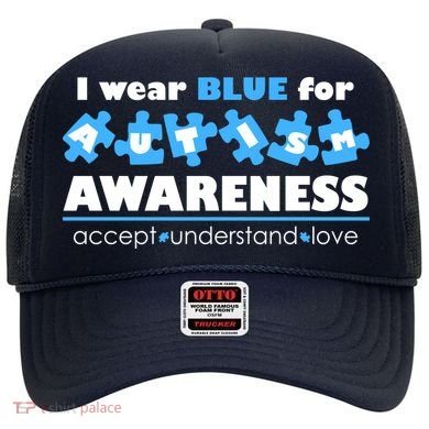 I Wear Blue For Autism Awareness Accept Understand Love Hat